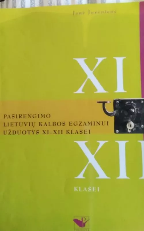 Pasirengimo lietuvių kalbos egzaminui užduotys XI-XII klasei - Janė Juzėnienė, knyga