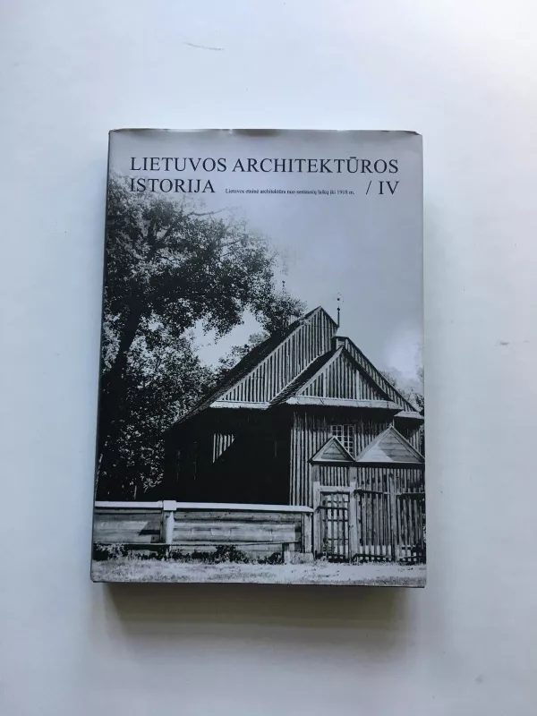 Lietuvos architektūros istorija (IV) - Dalė Puodžiukienė, knyga