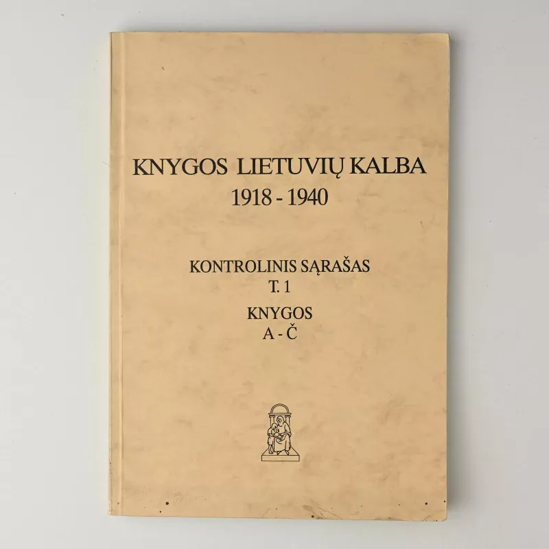 Knygos lietuvių kalba 1918-1940 - R. Bagušytė, ir kiti , knyga