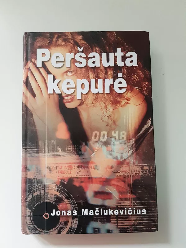 Peršauta kepurė - Jonas Mačiukevičius, knyga