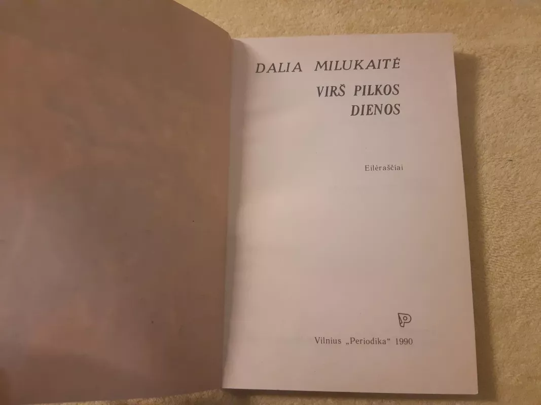 Virš pilkos dienos - Dalia Milukaitė, knyga