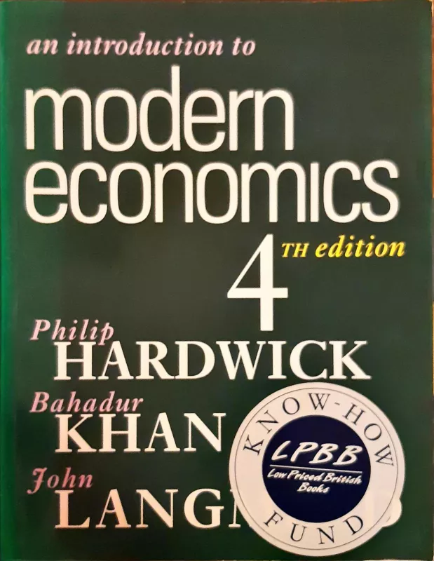 An Introduction to Modern Economics - Philip Hardwick, Bahadur  Khan, John  Langmead, knyga