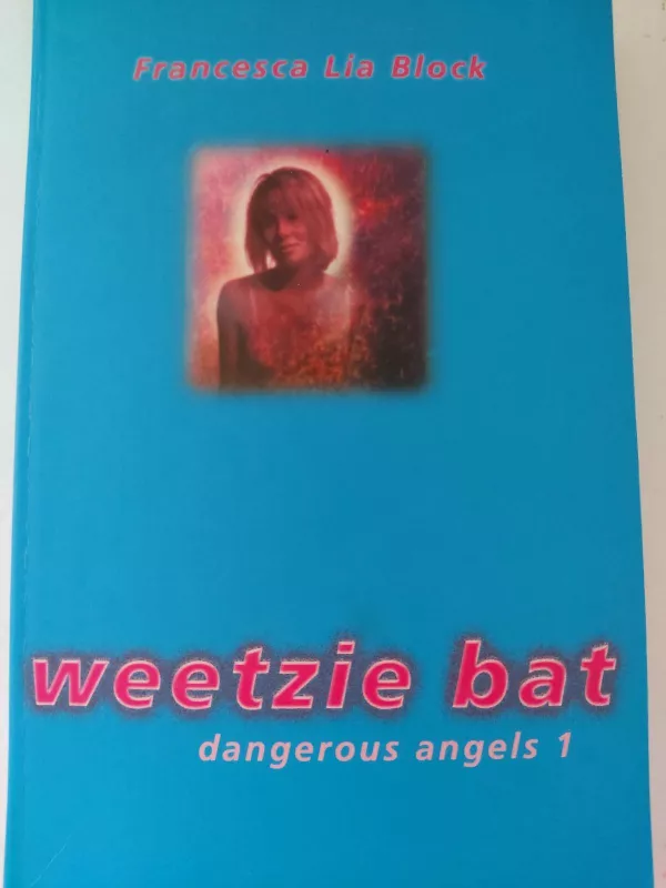 Weetzie Bat. Dangerous Angels part 1 - Autorių Kolektyvas, knyga