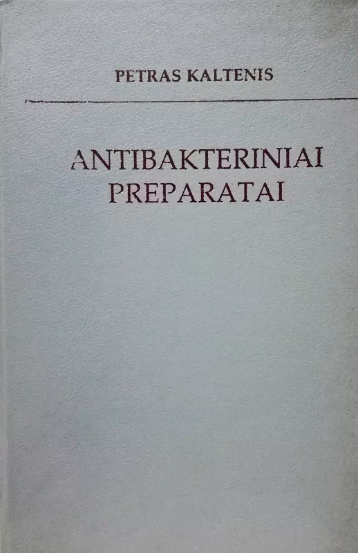Antibakteriniai preparatai - Petras Kaltenis, knyga