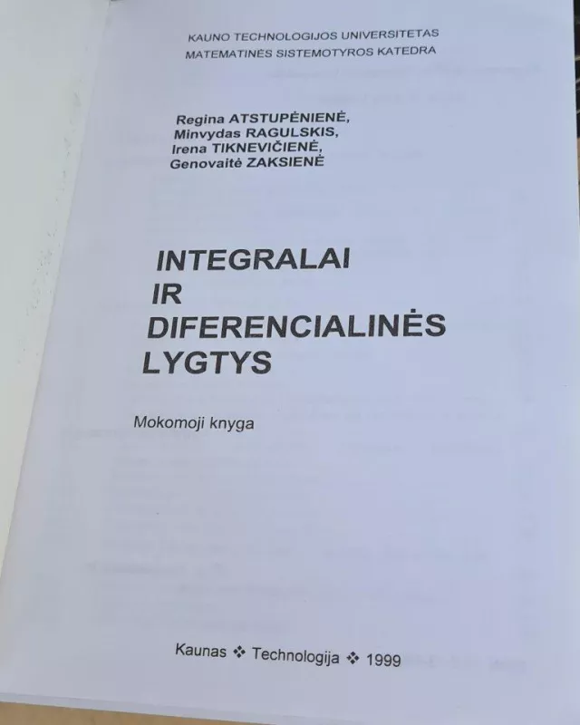 Integralai ir diferencialinės lygtys - R. Atstupėnienė, M.  Ragulskis, I.  Tiknevičienė, G.  Zaksienė, knyga