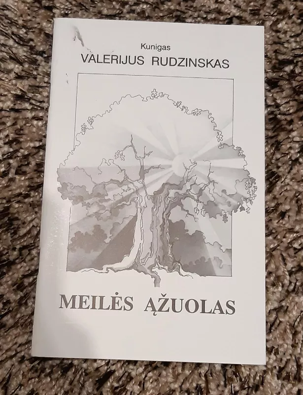 Meilės ąžuolas - Valerijus Rudzinskas, knyga