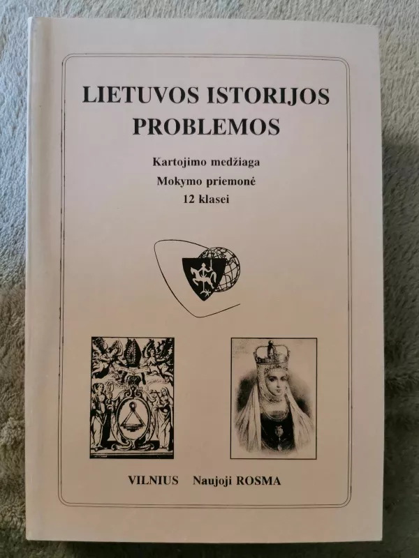 Lietuvos istorijos problemos: kartojimo medžiaga 12 klasei - Autorių Kolektyvas, knyga