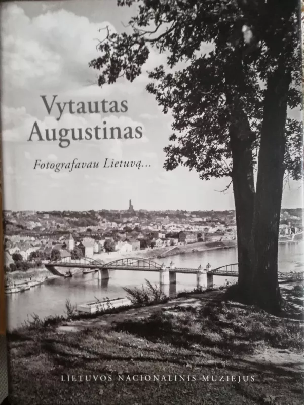 Vytautas Augustinas. Fotografavau Lietuvą... - Stanislovas Žvirgždas, knyga