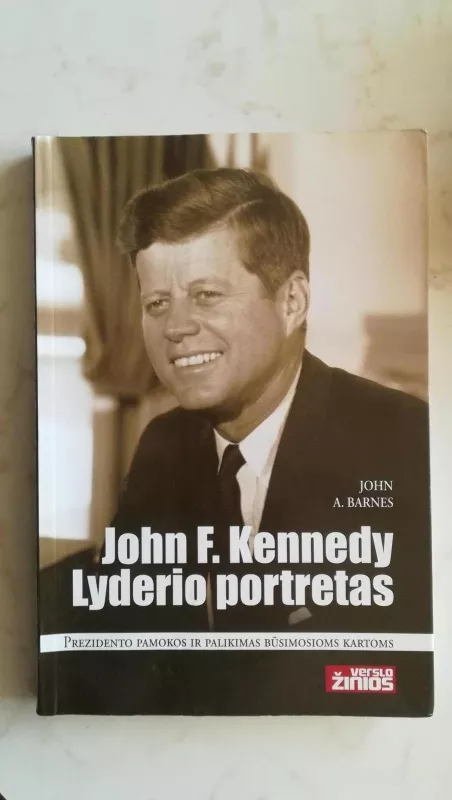 John F. Kennedy. Lyderio portretas - John A. Barnes, knyga