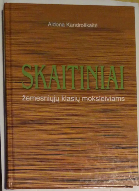 Skaitiniai žemesniųjų klasių moksleiviams (II knyga) - Aldona Kandroškaitė, knyga