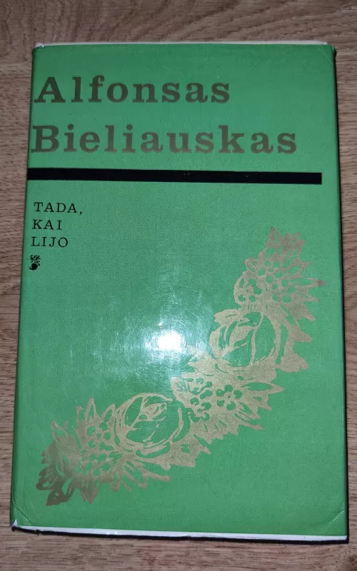 Tada, kai lijo - Alfonsas Bieliauskas, knyga