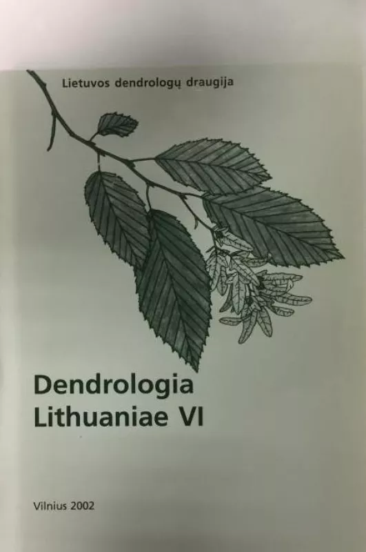 Dendrologia Lithuaniae 6 - Autorių Kolektyvas, knyga