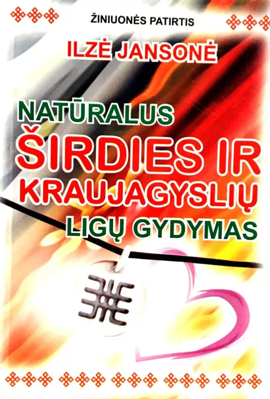 Natūralus širdies ir kraujagyslių ligų gydymas - Ilzė Jansonė, knyga