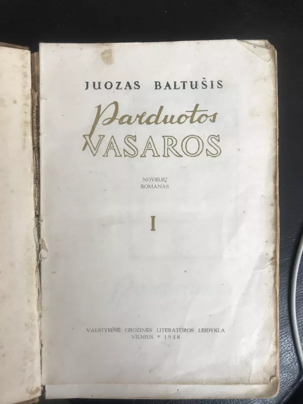 Parduotos vasaros (1 dalis) - Juozas Baltušis, knyga