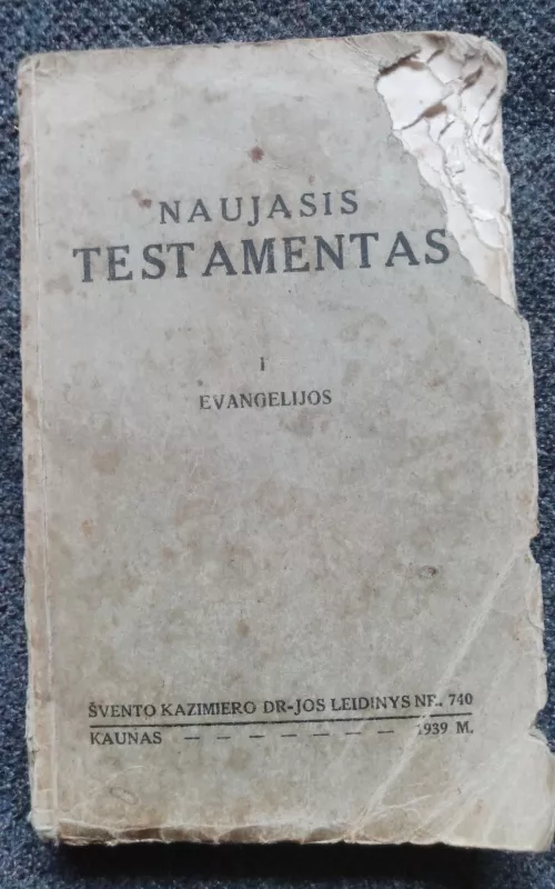 Naujasis testamentas. I d. Evangelijos - Autorių Kolektyvas, knyga