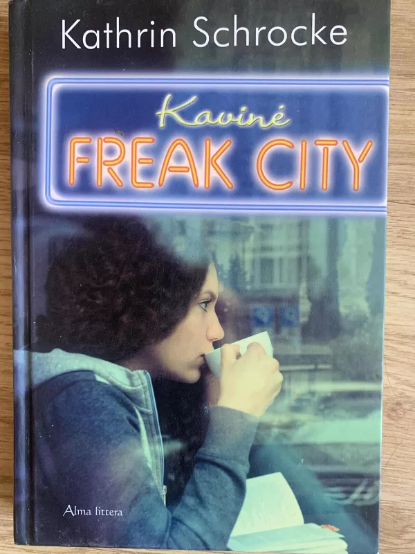 Freak City - Kathrin Schrocke, knyga