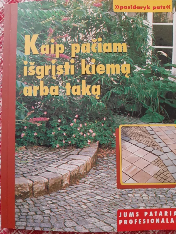 Kaip pačiam išsigrįsti kiemą arba taką - Helga Voit, Ralf  Klinkenberg, knyga