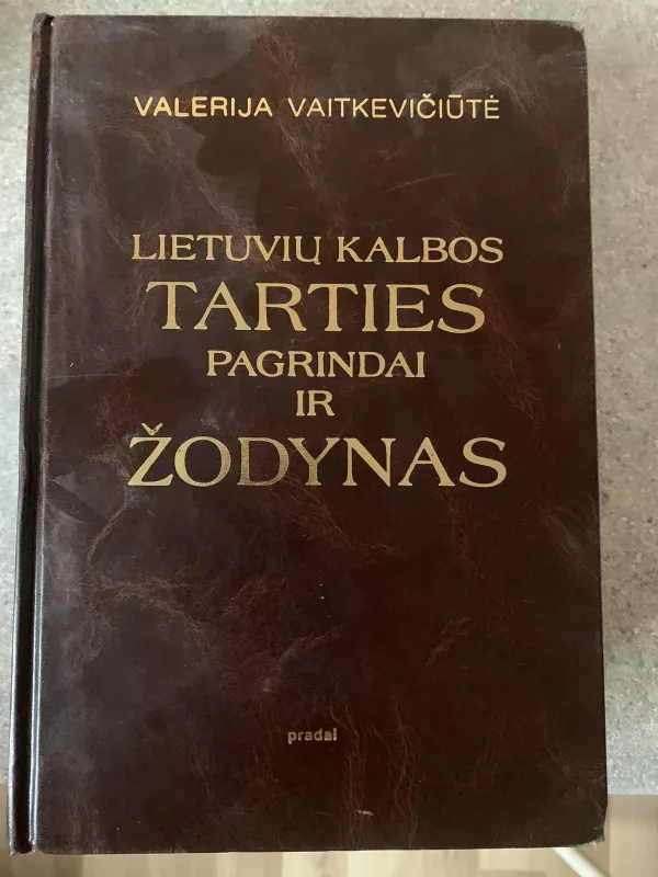 Lietuvių kalbos tarties pagrindai ir žodynas - Valerija Vaitkevičiūtė, knyga