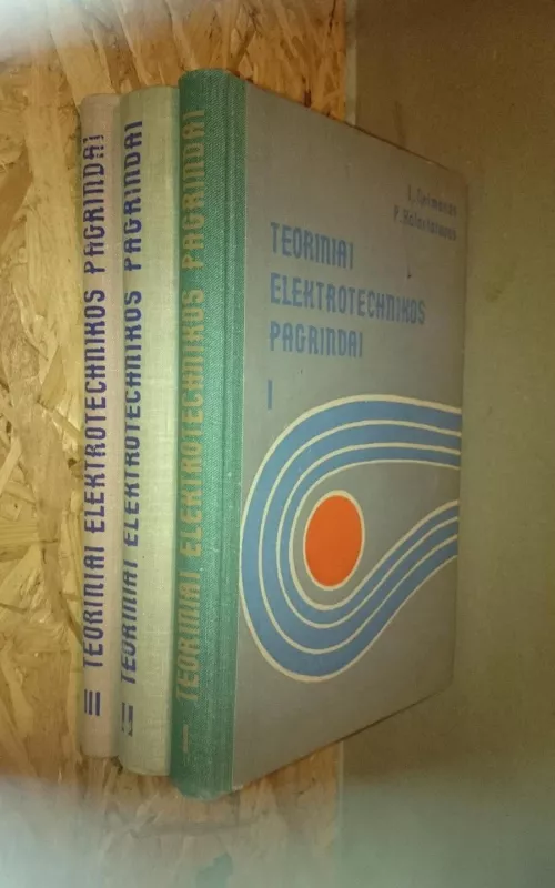 Teoriniai elektrotechnikos pagrindai ( 3 dalys ) - Autorių Kolektyvas, knyga
