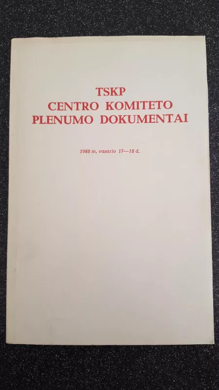 TSKP centro komiteto plenumo dokumentai - Autorių Kolektyvas, knyga
