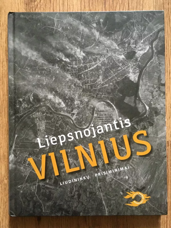 Liepsnojantis Vilnius. Liudininkų prisiminimai - Gintautas Šironas, knyga