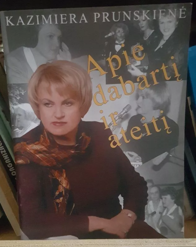 Apie dabartį ir ateitį - Kazimiera Prunskienė, knyga