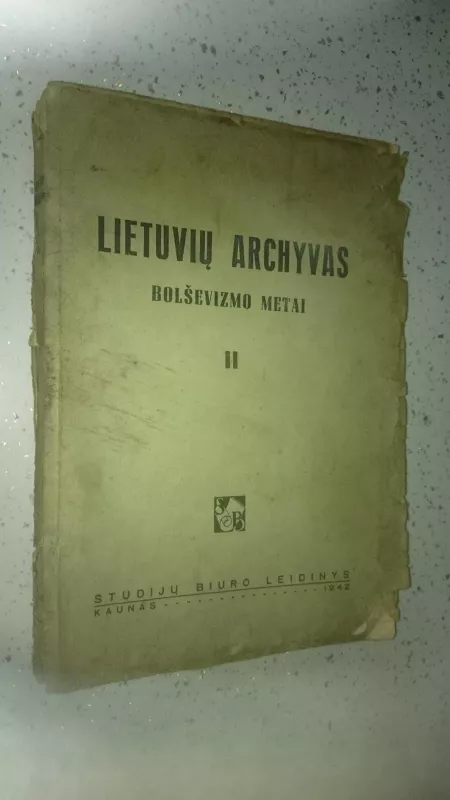 Lietuvių archyvas. Bolševizmo metai (II dalis) - J. Balčiūnas, knyga