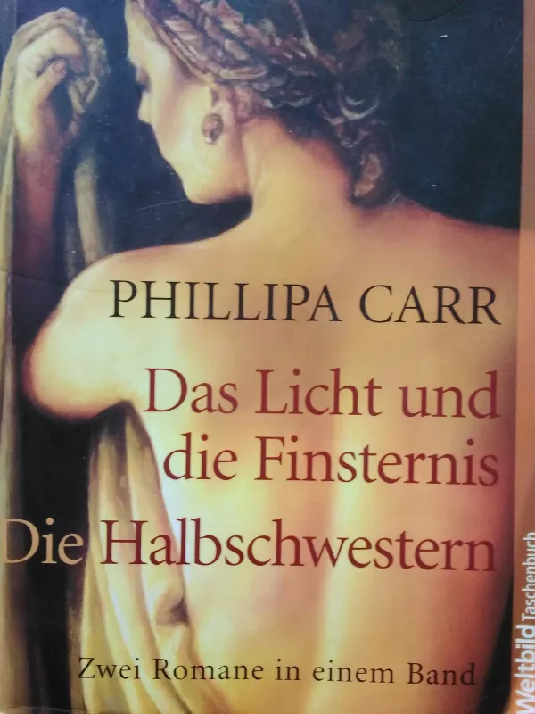 Das Licht und die Finsternis - Phillipa Carr, knyga