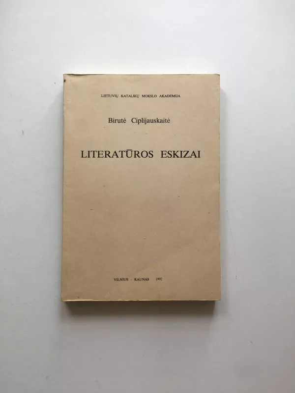 Literaturos eskizai - Birutė Ciplijauskaitė, knyga
