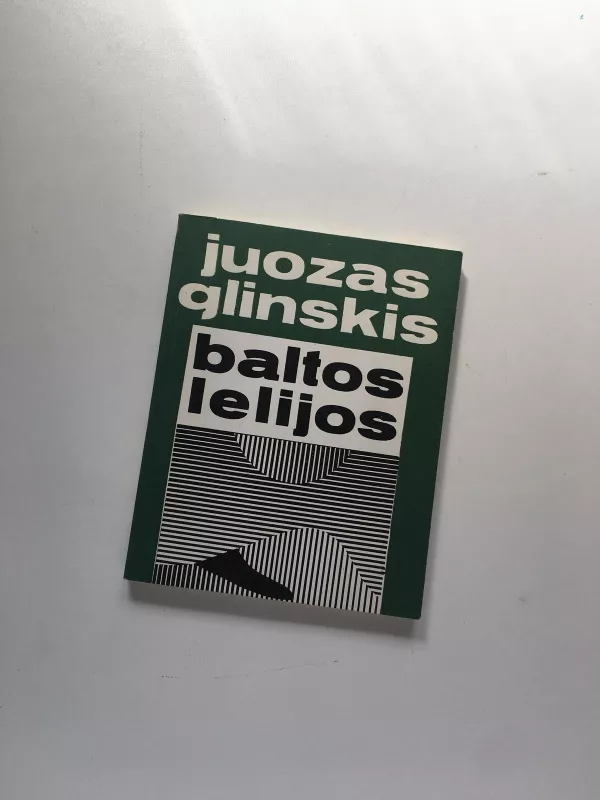Baltos lelijos - Juozas Glinskis, knyga