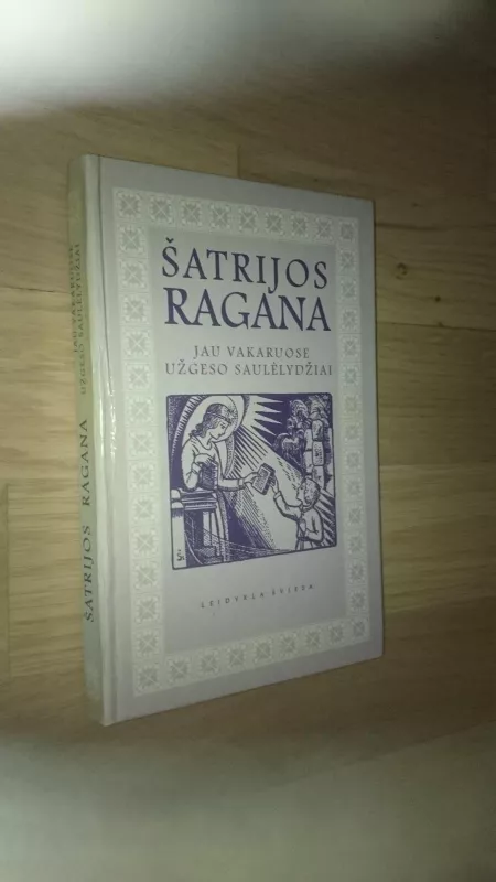 Šatrijos Ragana. Jau vakaruose užgeso saulėlydžiai - Autorių Kolektyvas, knyga