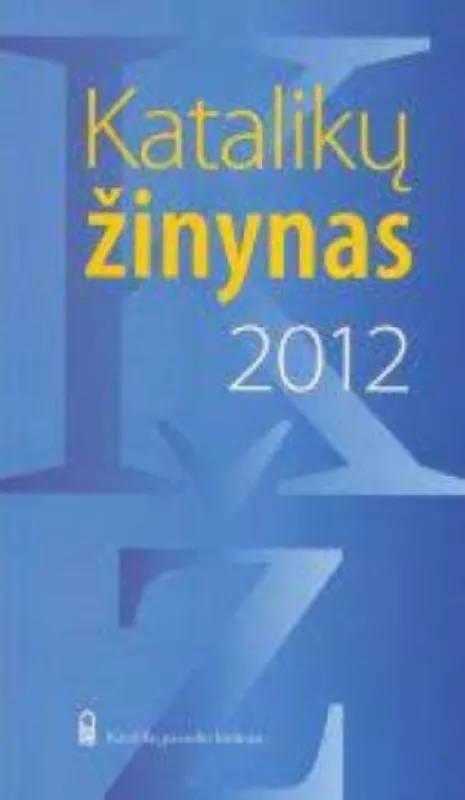 Katalikų žinynas 2012 - Autorių Kolektyvas, knyga