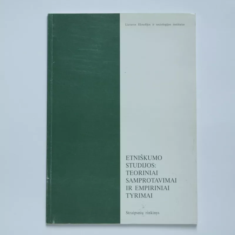 Etniškumo studijos: teoriniai samprotavimai ir empiriniai tyrimai - Autorių Kolektyvas, knyga