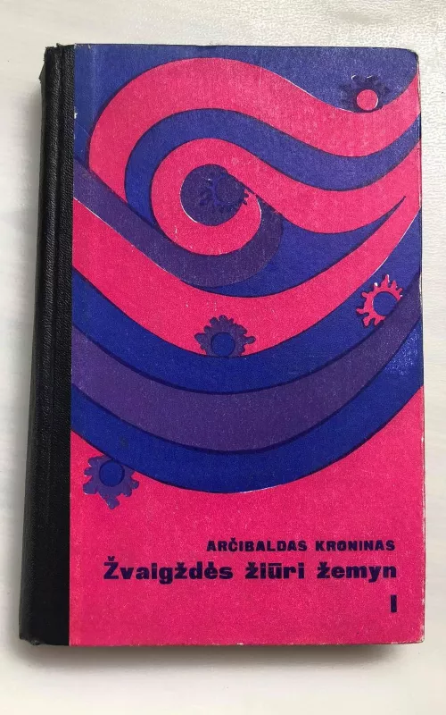ŽVAIGŽDĖS ŽIŪRI ŽEMYN - Arčibaldas Kroninas, knyga