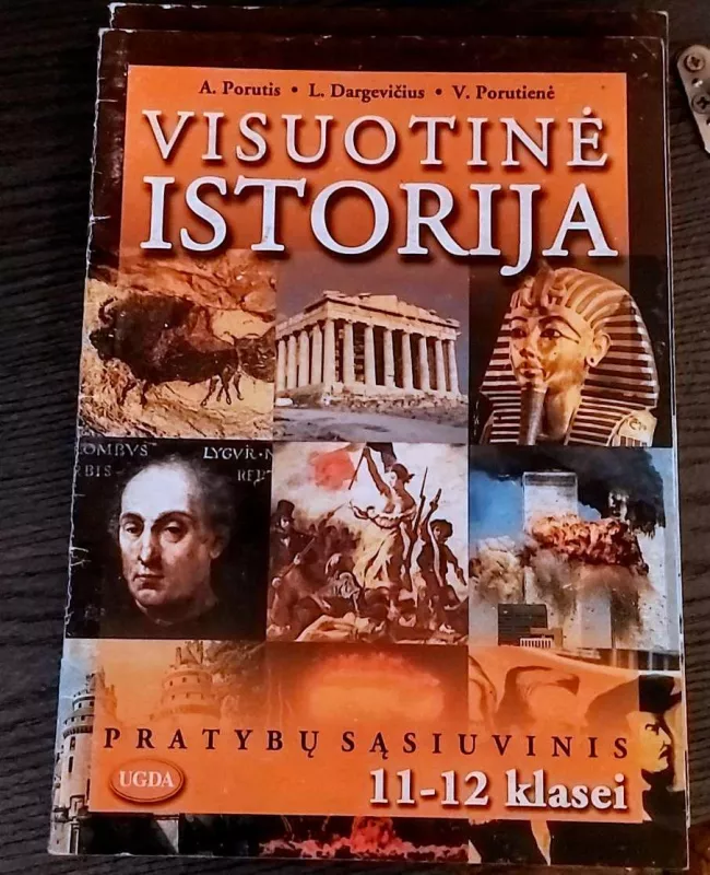 Visuotinė istorija XI-XII kl. Pratybų sąsiuvinis - A. Porutis, L.  Dargevičius, V.  Porutienė, knyga
