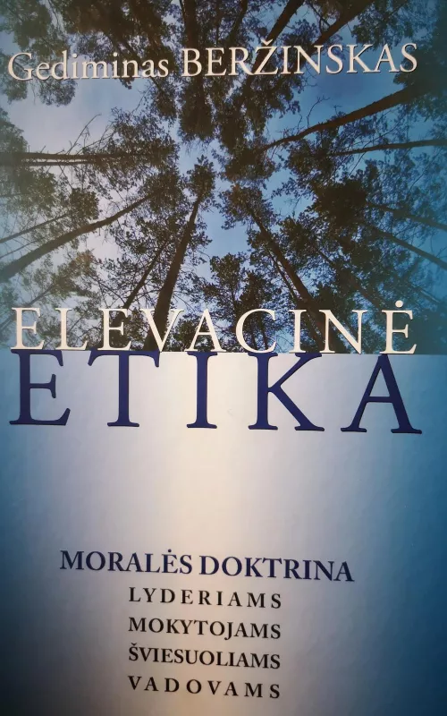 Elevacinė etika - Gediminas Beržinskas, knyga