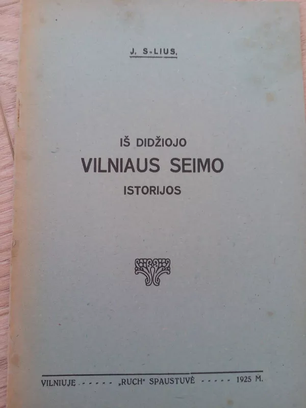 Iš Didžiojo Vilniaus Seimo istorijos. - Jonas Basanavičius, knyga