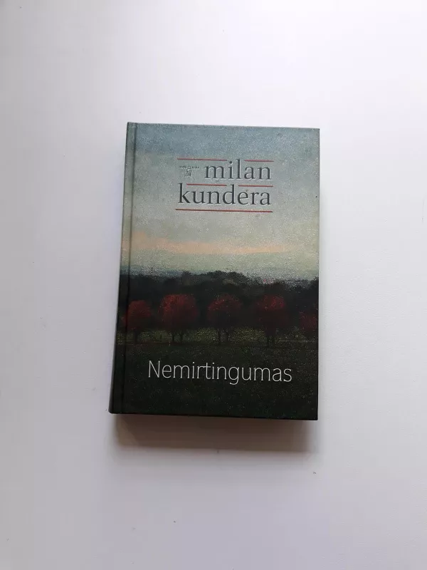 Nemirtingumas - Milan Kundera, knyga