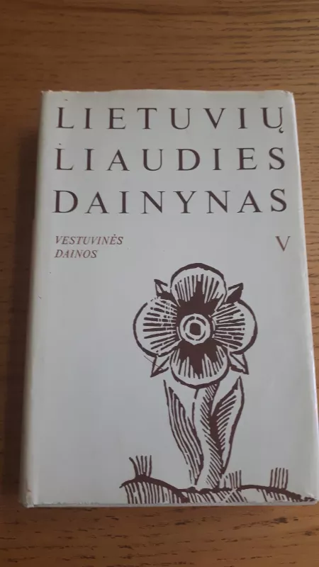 Lietuvių liaudies dainynas (5 tomas): Vestuvinės dainos (3 dalis) - Autorių Kolektyvas, knyga