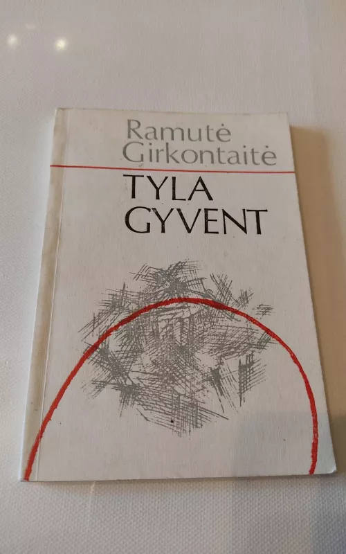 Tyla gyvent - Ramutė Girkontaitė, knyga