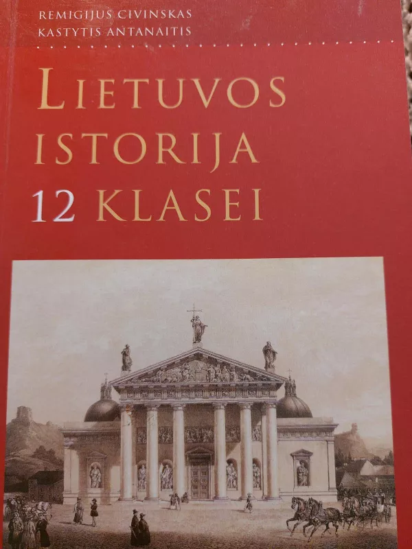 Lietuvos istorija 12 kl. - R. Civinskas, K.  Antanaitis, knyga