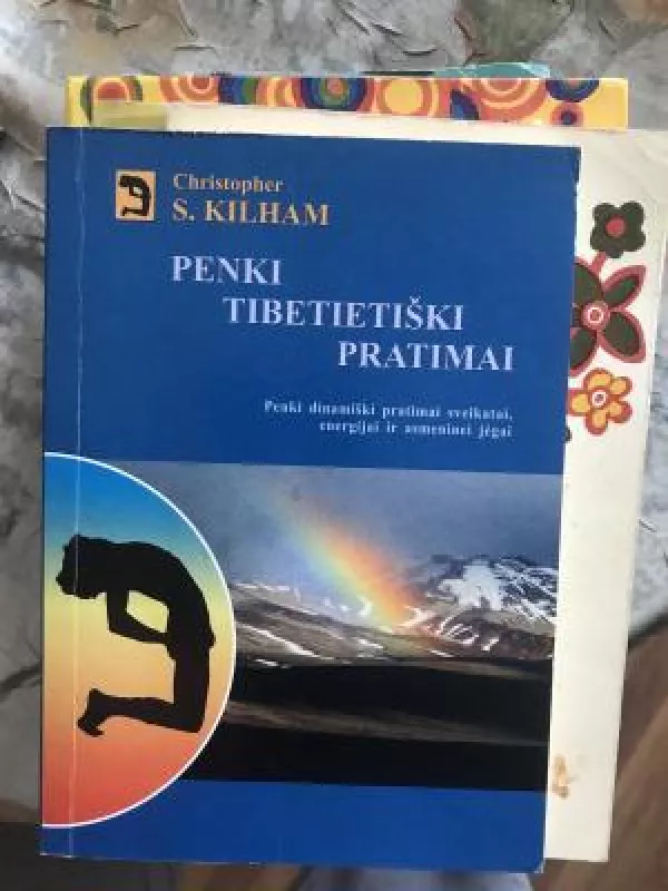 Penki tibetietiški pratimai - Christopher S. Kilham, knyga