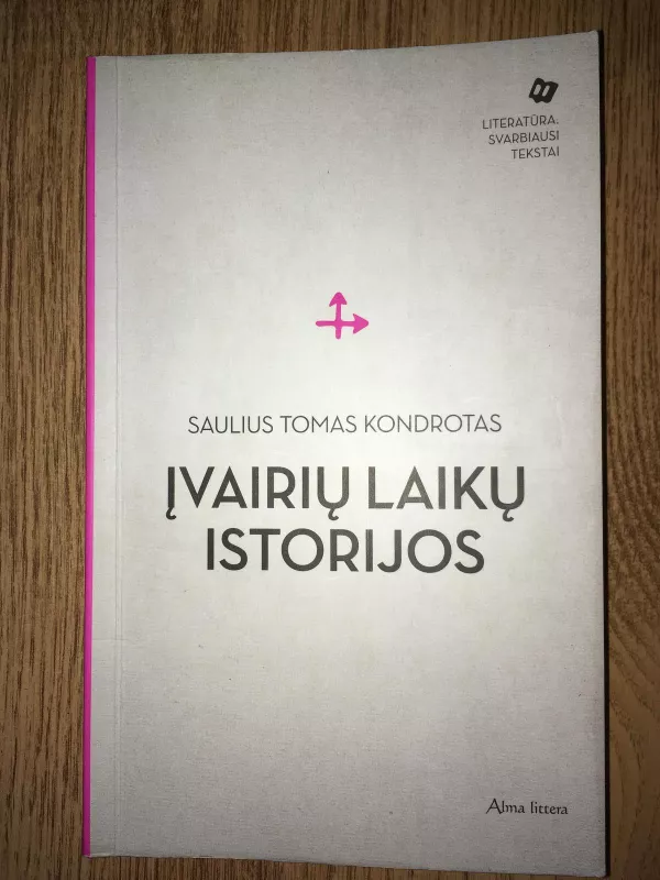 Įvairių laikų istorijos - Saulius Tomas Kondrotas, knyga