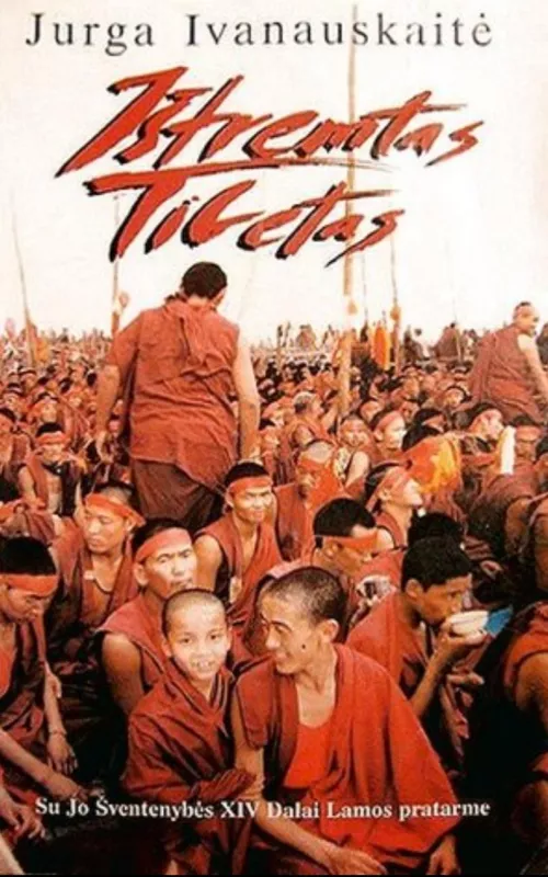 Ištremtas Tibetas - Jurga Ivanauskaitė, knyga
