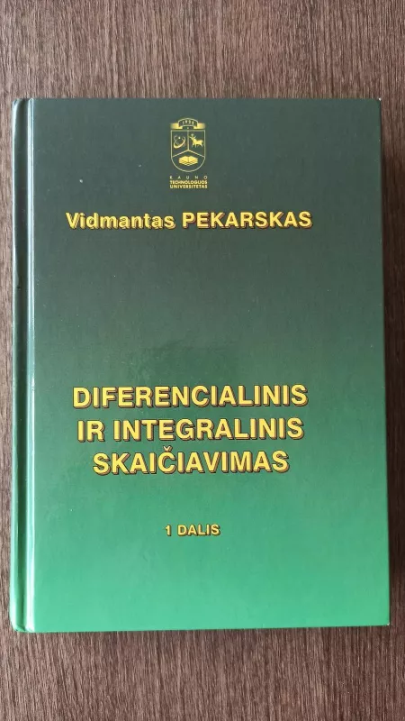 Diferencialinis ir integralinis skaičiavimas (1 dalis) - Vidmantas Pekarskas, knyga