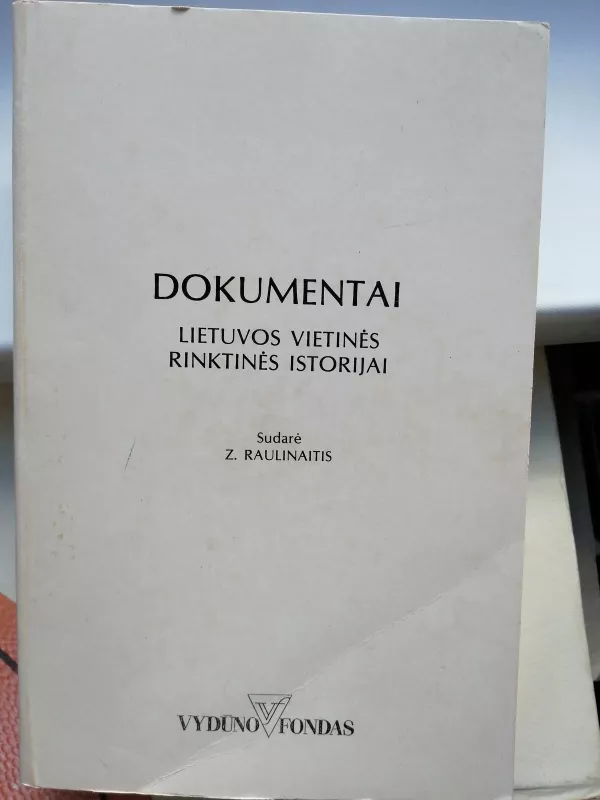 Dokumentai Lietuvos vietinės rinktinės istorijai - Zigmas Raulinaitis, knyga