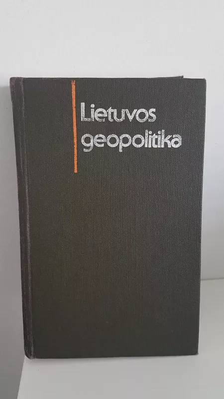 Lietuvos geopolitika - Stasys Vaitekūnas, knyga