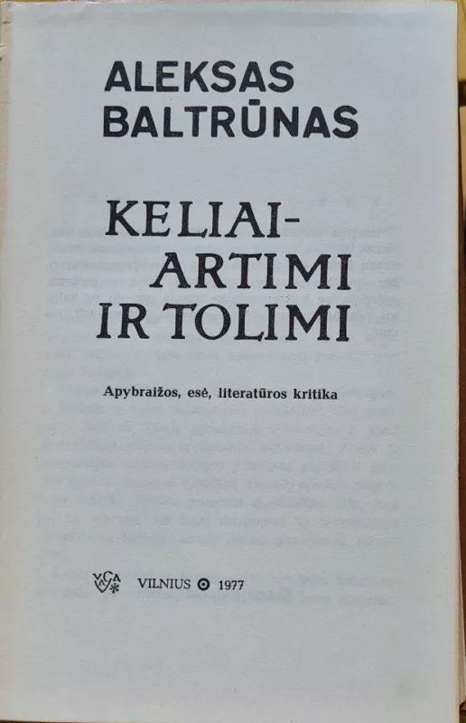 Keliai-artimi ir tolimi - Aleksas Baltrūnas, knyga