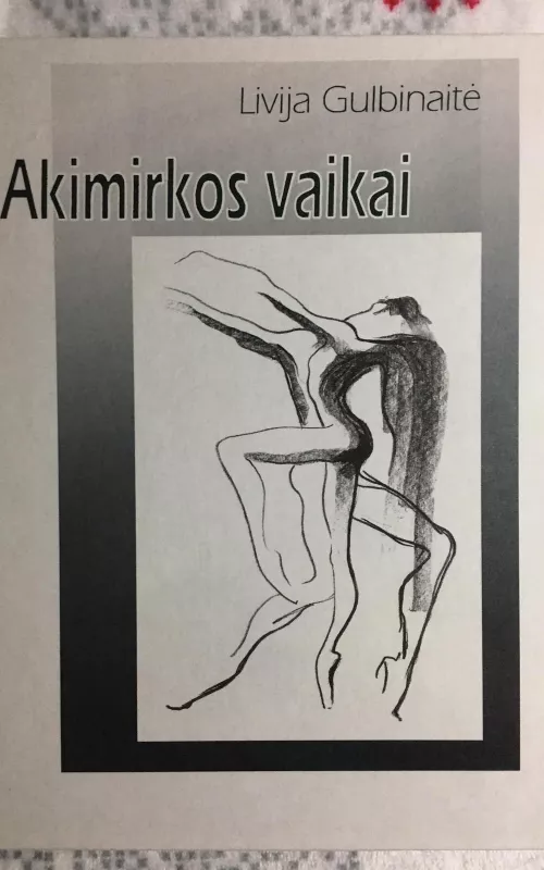 Akimirkos vaikai - Livija Gulbinaitė, knyga