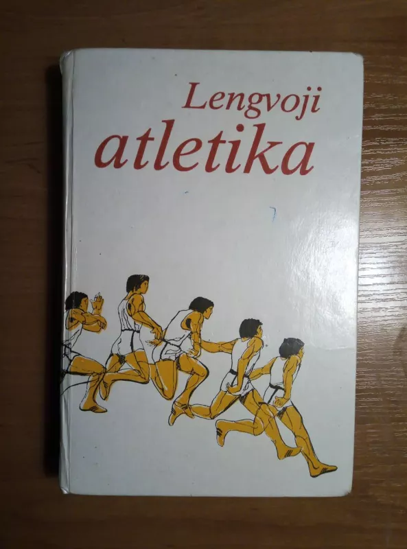 Lengvoji atletika - Autorių Kolektyvas, knyga